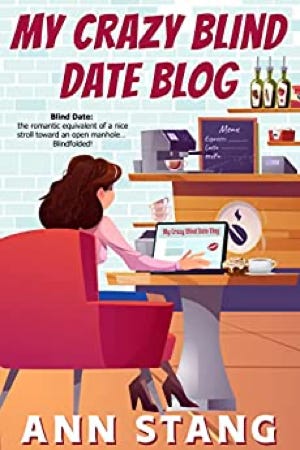Book cover of My Crazy Blind Date Blog by Ann Stang