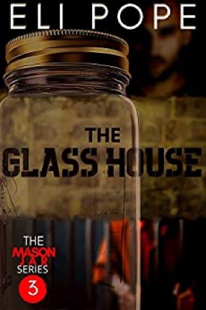 The Glass House - Mason Jar Series by Eli Pope book cover