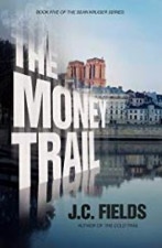 Book cover for The Money Trail - Sean Kruger Series by J.C. Field